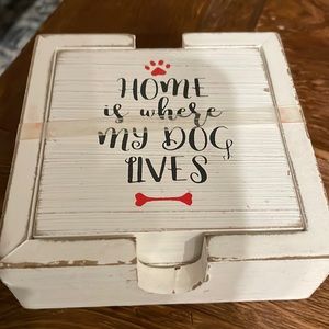 coasters. set of 4 with holder.  “home is where my dog lives”